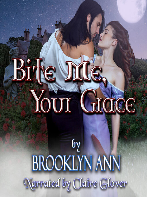 Title details for Bite Me, Your Grace by Brooklyn Ann - Wait list